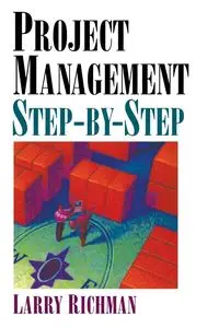 Project Management Step-by-Step - Larry Richman