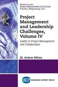 Project Management and Leadership Challenges, Volume IV - Mirza M. Aslam