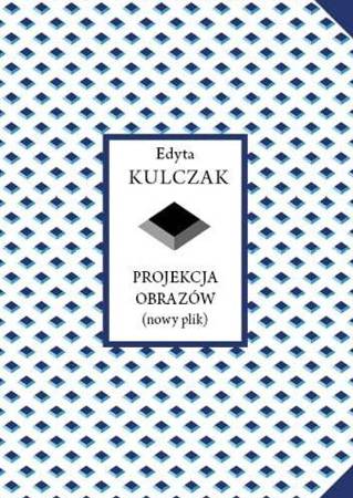 Projekcja obrazów (nowy plik) - Edyta Kulczak