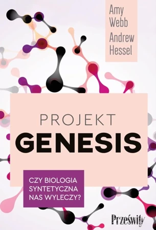 Projekt Genesis - Amy Webb, Andrew Hessel