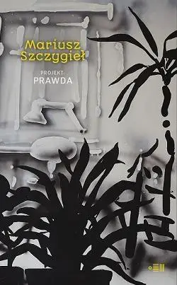 Projekt: Prawda - Mariusz Szczygieł