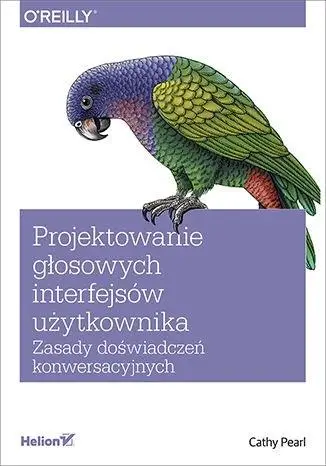 Projektowanie głosowych interfejsów użytkownika - Cathy Pearl