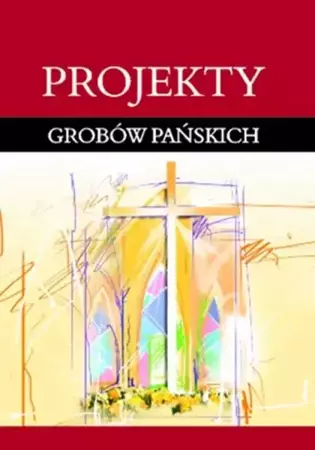 Projekty grobów Pańskich - Zdzisław Ostrowski