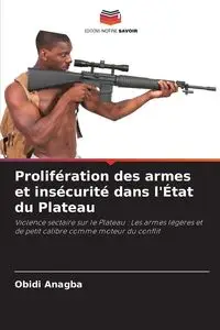 Prolifération des armes et insécurité dans l'État du Plateau - Anagba Obidi