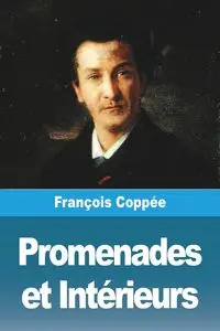 Promenades et Intérieurs - Coppée François