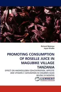 Promoting Consumption of Roselle Juice in Magubike Village Tanzania - Richard Bukenya