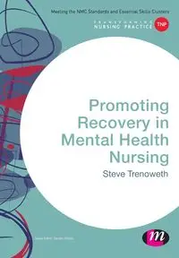 Promoting Recovery in Mental Health Nursing - Trenoweth Steve