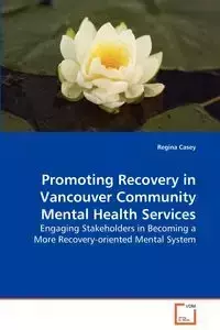 Promoting Recovery in Vancouver Community Mental Health Services - casey Regina