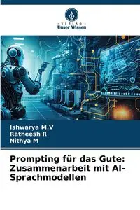 Prompting für das Gute - M.V Ishwarya