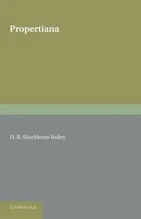 Propertiana - Bailey D. Shackleton R.