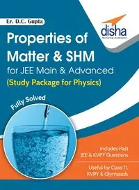 Properties of Matter & SHM for JEE Main & Advanced (Study Package for Physics) - Er. Gupta D. C.