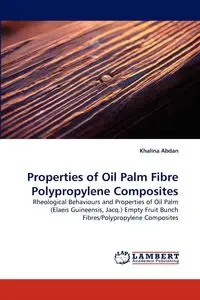 Properties of Oil Palm Fibre Polypropylene Composites - Abdan Khalina