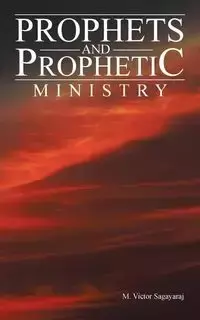 Prophets and Prophetic Ministry - Victor Sagayaraj