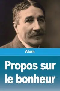 Propos sur le bonheur - Alain