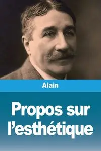 Propos sur l'esthétique - Alain