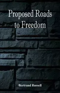 Proposed Roads to Freedom - Russell Bertrand