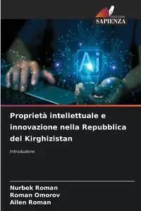 Proprietà intellettuale e innovazione nella Repubblica del Kirghizistan - Roman Nurbek