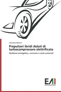 Propulsori ibridi dotati di turbocompressore elettrificato - Francesco Martini