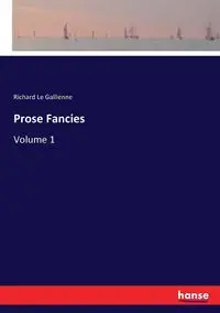 Prose Fancies - Le Richard Gallienne