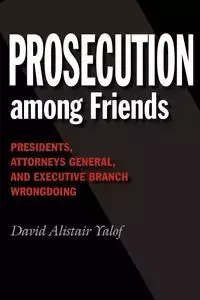 Prosecution Among Friends - David Yalof Alistair