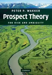 Prospect Theory - Peter P. Wakker