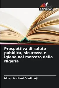 Prospettiva di salute pubblica, sicurezza e igiene nel mercato della Nigeria - Michael Oladimeji Idowu