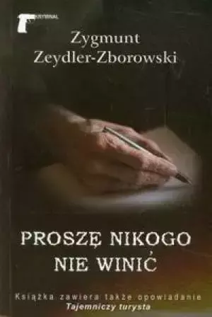 Proszę nikogo nie winić LTW - Zygmunt Zeydler-Zborowski