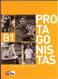 Protagonistas B1 Cuaderno de refurerzo - Monica Garcia-Vino