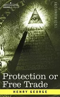 Protection or Free Trade - George Henry