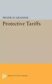 Protective Tariffs - Graham Frank Dunstone