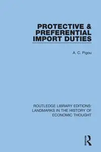 Protective and Preferential Import Duties - Pigou A. C.