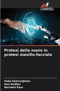 Protesi della mano in protesi maxillo-facciale - Geevarghese Seba