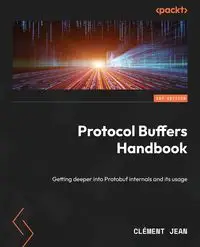 Protocol Buffers Handbook - Jean Clément