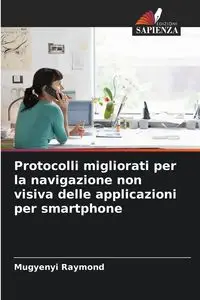 Protocolli migliorati per la navigazione non visiva delle applicazioni per smartphone - Raymond Mugyenyi