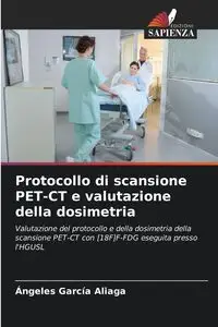 Protocollo di scansione PET-CT e valutazione della dosimetria - García Aliaga Ángeles