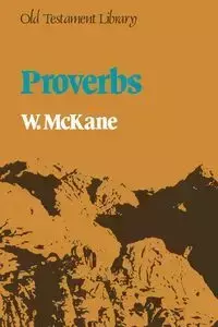 Proverbs (Old Testament Library) - McKane W.