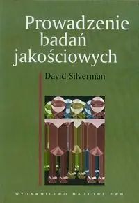 Prowadzenie badań jakościowych - David Silverman