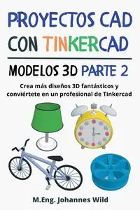 Proyectos CAD con Tinkercad | Modelos 3D Parte 2 - Wild M.Eng. Johannes