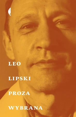 Proza wybrana - Leo Lipski