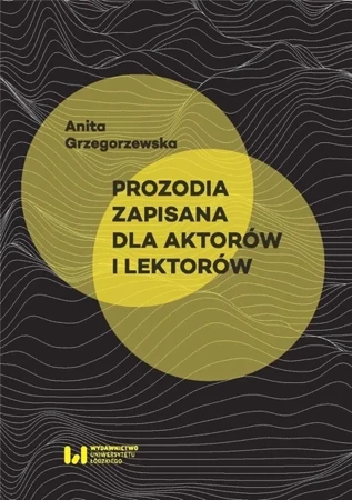 Prozodia zapisana dla aktorów i lektorów - Anita Grzegorzewska