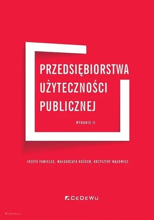 Przedsiębiorstwa użyteczności publicznej w.2 - Józefa Famielec, Małgorzata Kożuch, Krzysztof Wąs