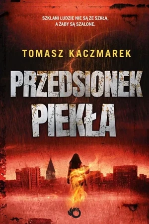 Przedsionek piekła - Tomasz Kaczmarek