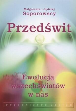 Przedświt. Ewolucja wszechświatów w nas - Małgorzata Soporowska, Jędrzej Soporowski