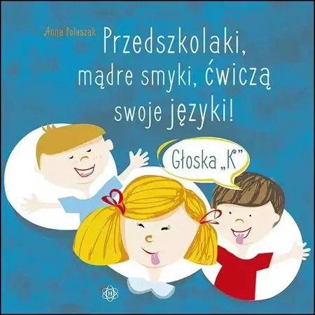 Przedszkolaki, mądre smyki, ćwiczą swoje języki... - Anna Poleszak