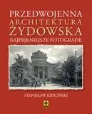 Przedwojenna architektura Żydowska - Stanisław Kryciński