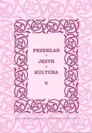 Przekład, język, kultura T.5 - red. Roman Lewicki