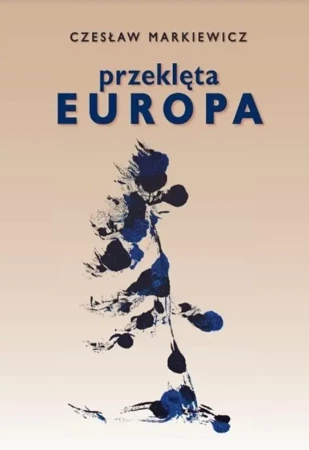 Przeklęta Europa - Czesław Markiewicz