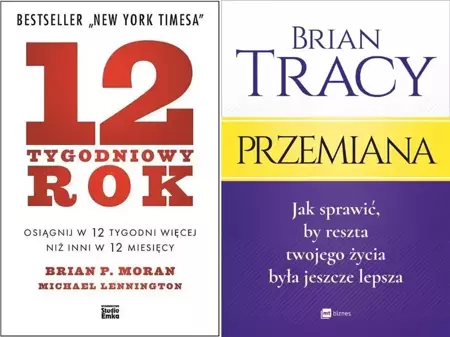 Przemiana, Brian Tracy + 12 - tygodniowy rok - Brian P. Moran, Michael Lennington