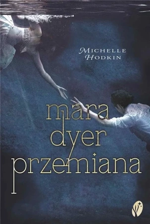 Przemiana. Trylogia Mara Dyer. Tom 2 - Michelle Hodkin