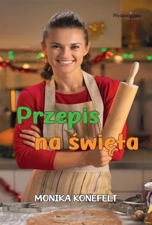 Przepis na święta - Monika Konefelt